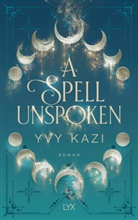 Yvy Kazi - A Spell Unspoken