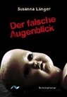 Susanna Länger - Der falsche Augenblick