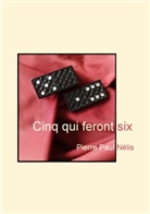 Pierre Paul Nélis - Cinq qui feront six