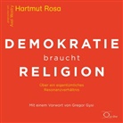 Hartmut Rosa, Axel Wostry - Demokratie braucht Religion, 1 Audio-CD (Hörbuch)