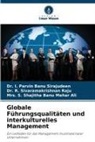 Mrs. S. Shajitha Banu Mehar Ali, S. Shajitha Banu Mehar Ali, Dr R Sivaramakr Raju, Dr. R. Sivaramakrishnan Raju, R. Sivaramakrishnan Raju, Dr I Parvin Banu Sirajudeen... - Globale Führungsqualitäten und interkulturelles Management