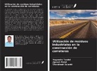 Jignesh Patel, Chandresh Solanki, Yogendra Tandel - Utilización de residuos industriales en la construcción de carreteras