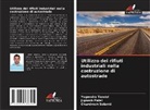 Jignesh Patel, Chandresh Solanki, Yogendra Tandel - Utilizzo dei rifiuti industriali nella costruzione di autostrade