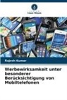 Rajesh Kumar - Werbewirksamkeit unter besonderer Berücksichtigung von Mobiltelefonen