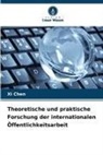 Xi Chen - Theoretische und praktische Forschung der internationalen Öffentlichkeitsarbeit