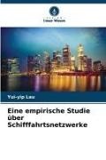 Yui-yip Lau - Eine empirische Studie über Schifffahrtsnetzwerke