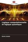 Karim Salehi - Logique computationnelle et logique quantique