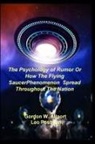 Gordon W. Allport, Leo Postman - The Psychology of Rumor Or How The Flying Saucer Phenomenon Spread Throughout The Nation