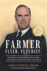 Marsha Siler Antista, Owen Wesley Siler - Farmer, Flyer, Futurist