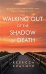 Rebecca Kraemer - Walking Out of the Shadow of Death