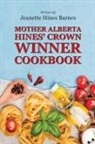 Jeanette Hines Barnes - MOTHER ALBERTA HINES' CROWN WINNER COOKBOOK