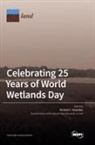 Richard C. Smardon - Celebrating 25 Years of World Wetlands Day