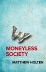 Matthew Holten - Moneyless Society