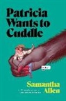 Samantha Allen - Patricia Wants to Cuddle