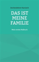 Zeichenlehrer Harnisch - Das ist meine Familie