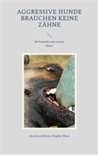 Hundezuchtleiter Bogdan Blarp - Aggressive Hunde brauchen keine Zähne