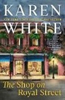 Karen White - The Shop on Royal Street