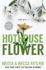 Becca Ritchie, Krista Ritchie - Hothouse Flower