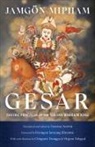 Gyurme Avertin, Dzongsar Jamyang Khyentse, Jamgon Mipham, Chogyam Trungpa - Gesar