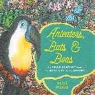 Roxie Munro - Anteaters, Bats & Boas