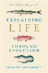 Prosanta Chakrabarty, Chakrabarty Prosanta - Explaining Life through Evolution