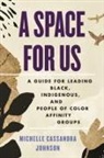 Michelle Cassandra Johnson - A Space for Us