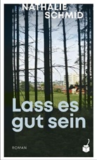 Nathalie Schmid - Lass es gut sein