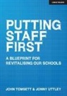John Tomsett, Jonny Uttley - Putting Staff First