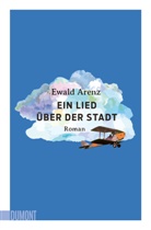 Ewald Arenz - Ein Lied über der Stadt