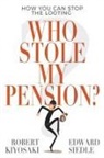 Robert Kiyosaki, Kiyosaki Robert, Edward Siedle, Siedle Edward - Who Stole My Pension?