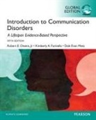 Kimberly Farinella, Kimberly A. Farinella, Dale Metz, Dale Evan Metz, Dale Evans Metz, Robert Owens... - Introduction to Communication Disorders: A Lifespan Evidence-Based Approach, Global Edition
