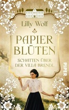Lilly Wolf - Papierblüten. Schatten über der Villa Brendl