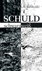 Nina Laurinkari - Schuld schwarz-weiß