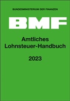 Bundesministerium der Finanzen - Amtliches Lohnsteuer-Handbuch 2023