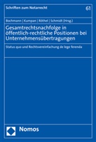 Christian Bochmann, Christoph Kumpan, Anne Röthel, Anne Röthel u a, Karsten Schmidt - Gesamtrechtsnachfolge in öffentlich-rechtliche Positionen bei Unternehmensübertragungen