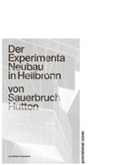 Florian Heilmayer, Louisa / Sauerbruch / Hutton, Louisa Hutton, Matthias Sauerbruch, Sauerbruch Hutton - Der Experimenta Neubau in Heilbronn