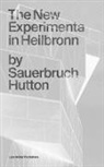 Florian Heilmayer, Louisa / Sauerbruch / Hutton, Louisa Hutton, Matthias Sauerbruch, Sauerbruch Hutton - The New Experimenta in Heilbronn