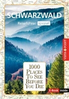 Rolf Goetz, Rebecca Schirge - 1000 Places-Regioführer Schwarzwald