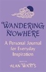 Alan Watts - Wandering Nowhere