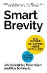 Mike Allen, Roy Schwartz, Jim VandeHei - Smart Brevity