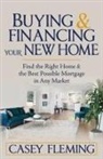 Casey Fleming - Buying and Financing Your New Home