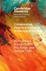 Ruth Ahnert, Ruth (Queen Mary University of London and Ahnert, Ahnert Ruth, Emma Griffin, Griffin Emma, Mia Ridge... - Collaborative Historical Research in the Age of Big Data