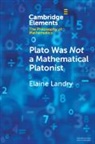 Elaine Landry, Elaine (University of California Landry, Landry Elaine - Plato Was Not a Mathematical Platonist