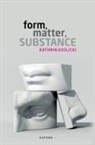 Kathrin Koslicki, Kathrin (Professor of Theoretical Philos Koslicki, Koslicki Kathrin - Form, Matter, Substance