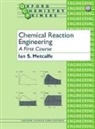 Ian S Metcalfe, Ian S. Metcalfe, Ian S. (Professor of Chemical Engineering Metcalfe - Chemical Reaction Engineering: A First Course