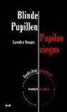 Sandra Rosas - Blinde Pupillen. Gedichte deutsch-español