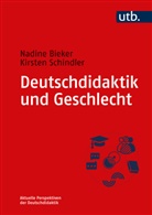Nadine Bieker, Nadine (Dr. ) Bieker, Nadine (Dr.) Bieker, Kirsten Schindler, Kirsten (Dr.) Schindler - Deutschdidaktik und Geschlecht
