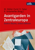 Vera Faber, Vera Faber (Dr.), Károly Kókai, Wolfgang Müller-Funk, Unterkofler, Dietmar Unterkofler... - Avantgarden in Zentraleuropa