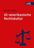 Kirk W (Prof. Dr. ) Junker, Kirk W. Junker - US-amerikanische Rechtskultur