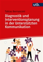 Tobias Bernasconi, Tobias (Prof. Dr. ) Bernasconi - Diagnostik und Interventionsplanung in der Unterstützten Kommunikation